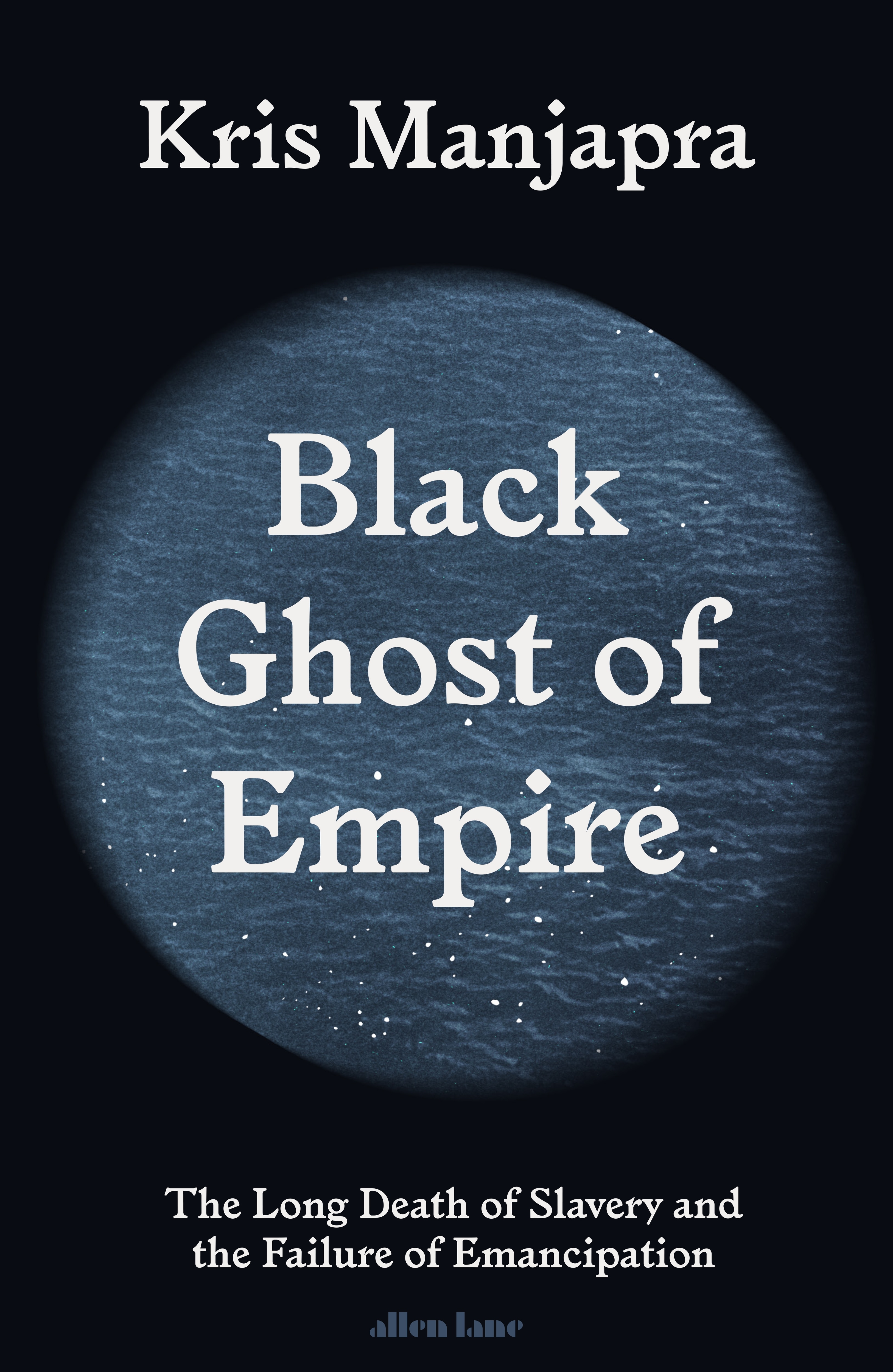 Book “Black Ghost of Empire” by Kris Manjapra — April 19, 2022