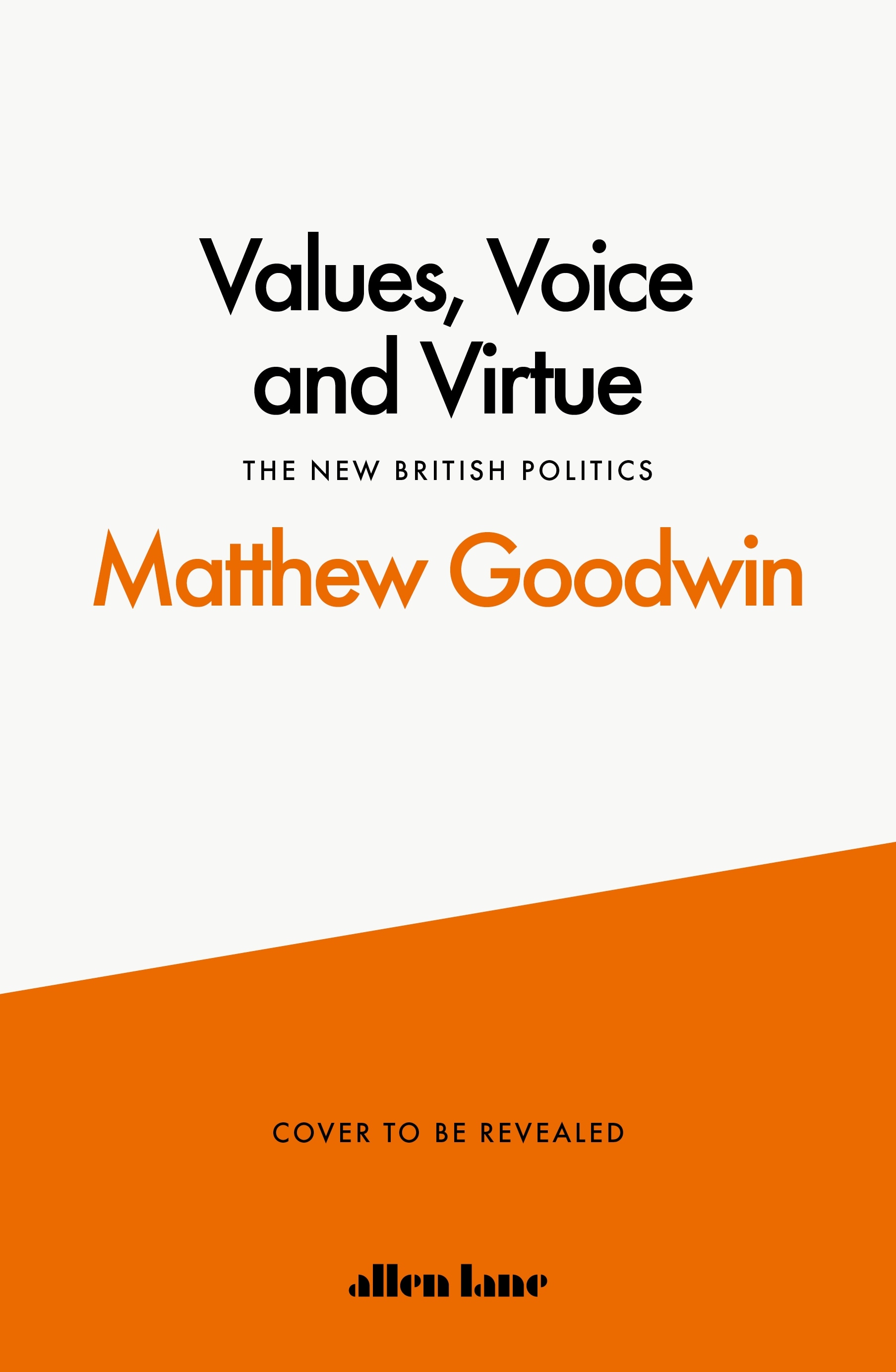 Book “Values, Voice and Virtue” by Matthew Goodwin — August 4, 2022