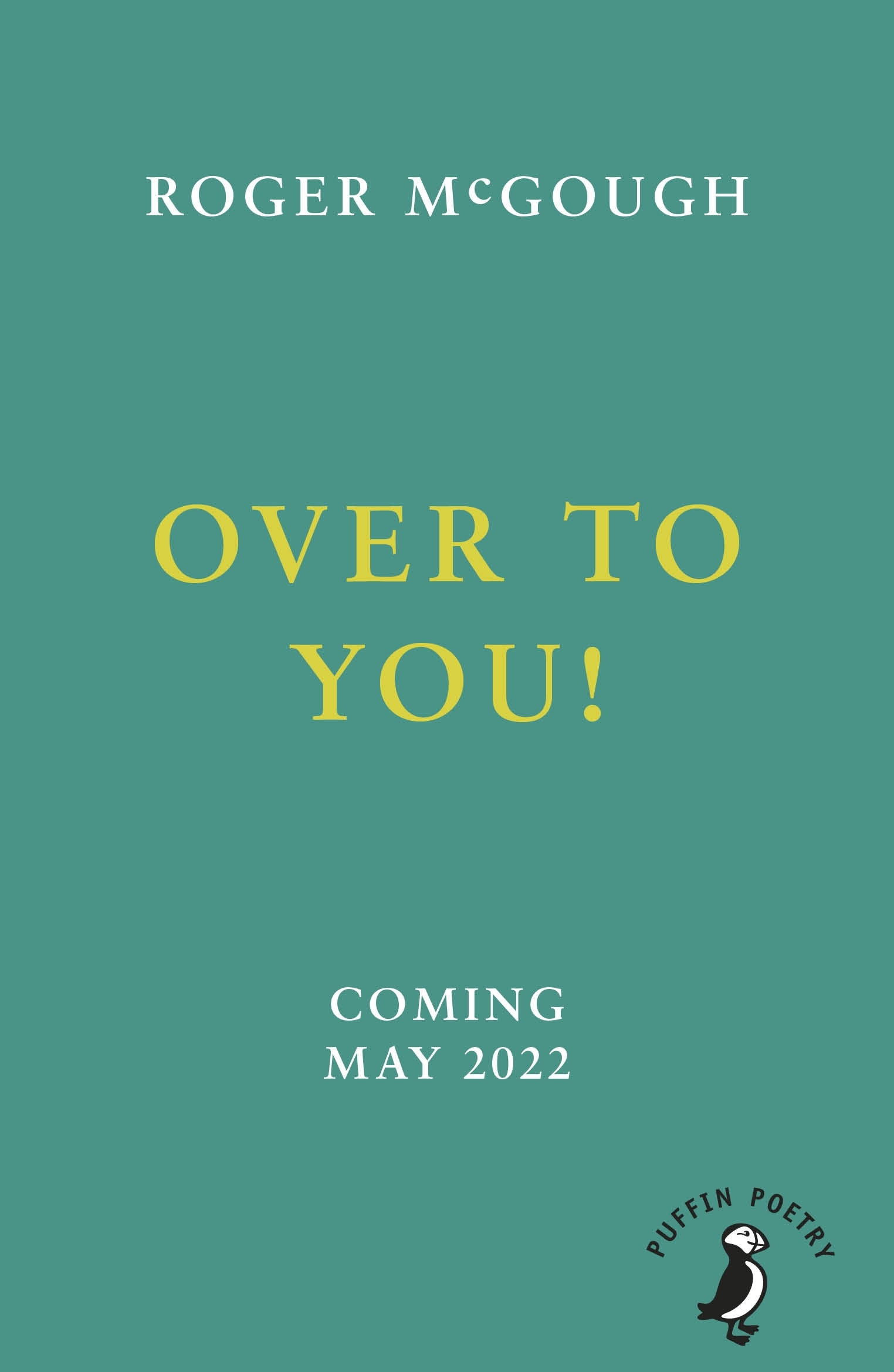 Book “Over to You!” by Roger McGough — May 5, 2022