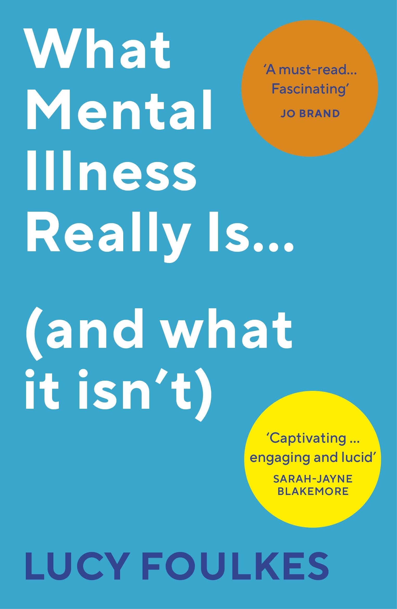 Book “What Mental Illness Really Is… (and what it isn’t)” by Lucy Foulkes — April 7, 2022