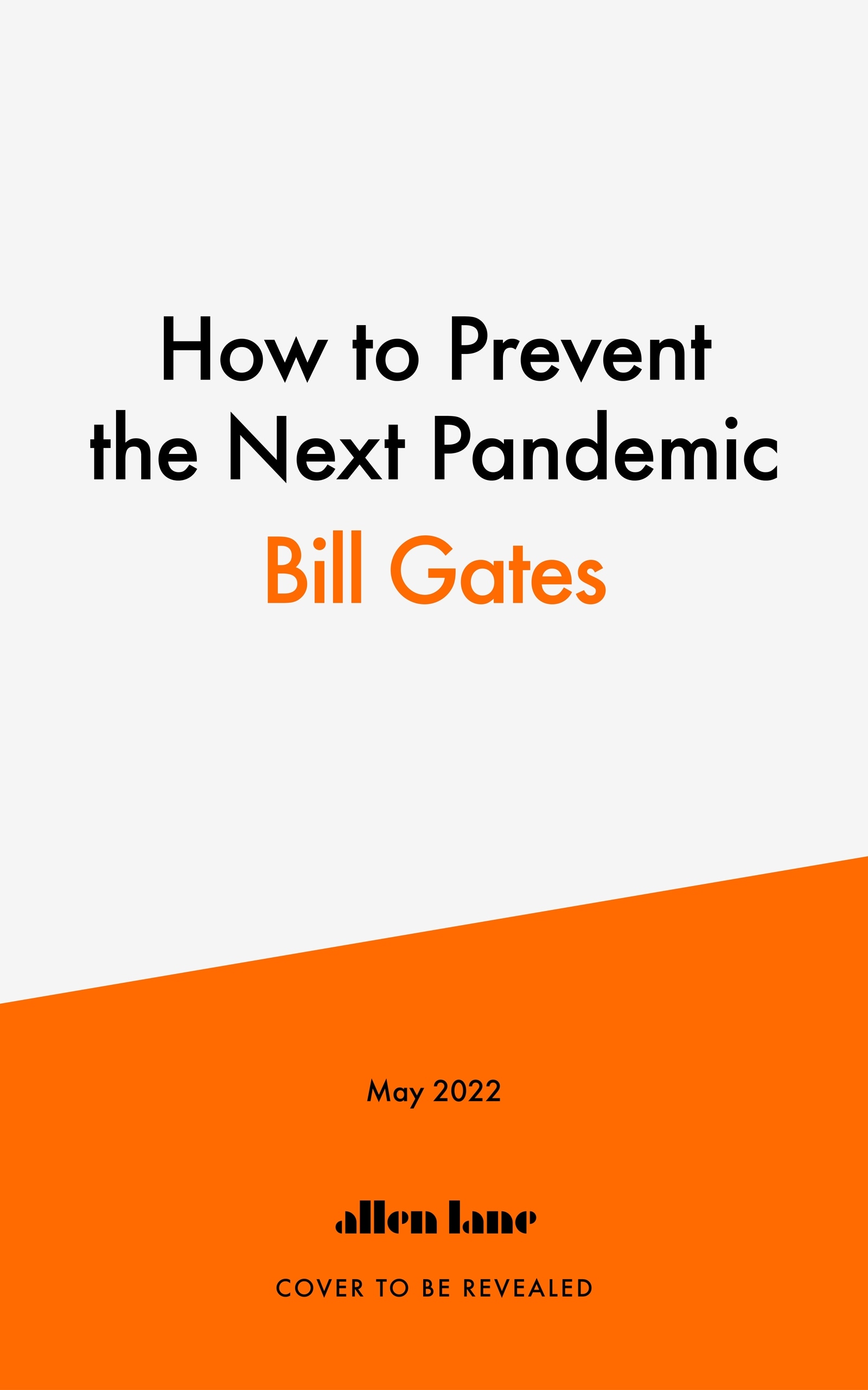 Book “How To Prevent the Next Pandemic” by Bill Gates — May 3, 2022