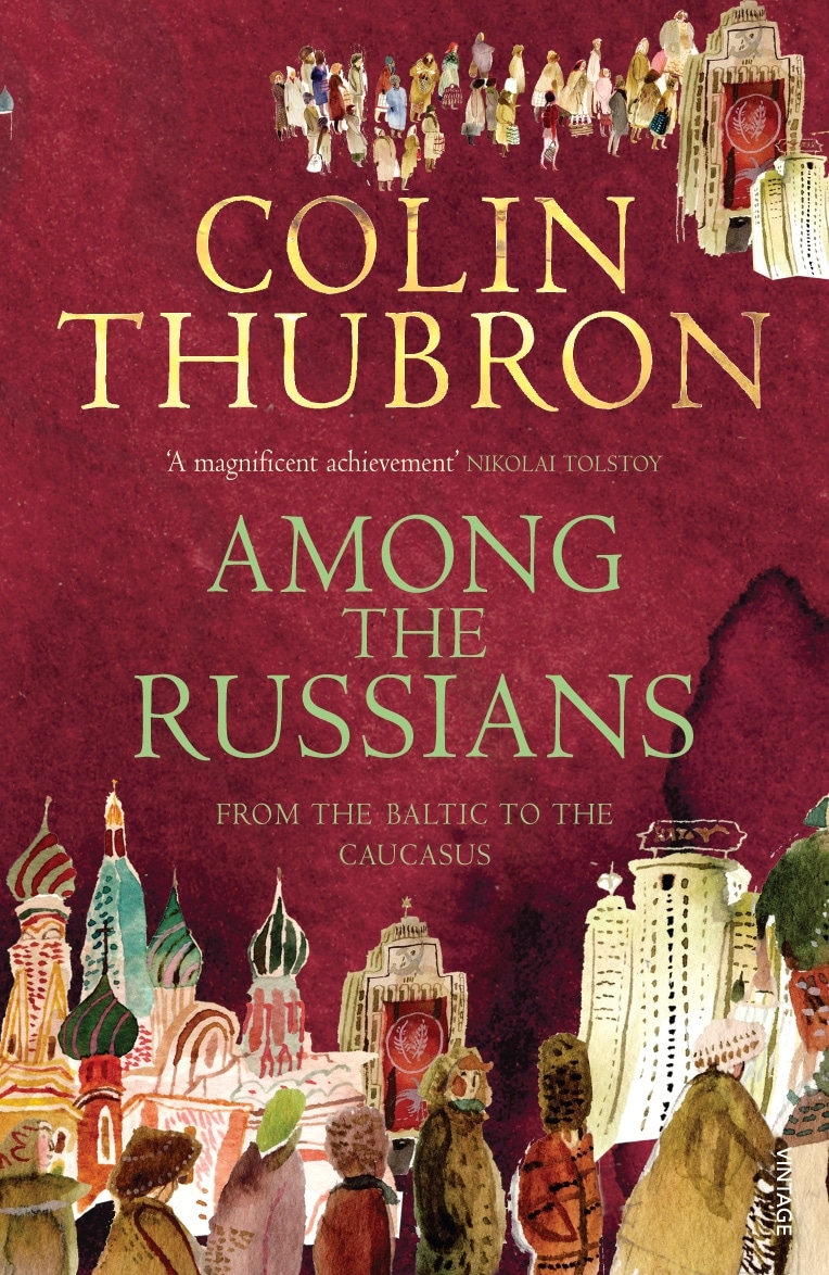 Book “Among the Russians” by Colin Thubron — April 1, 2004