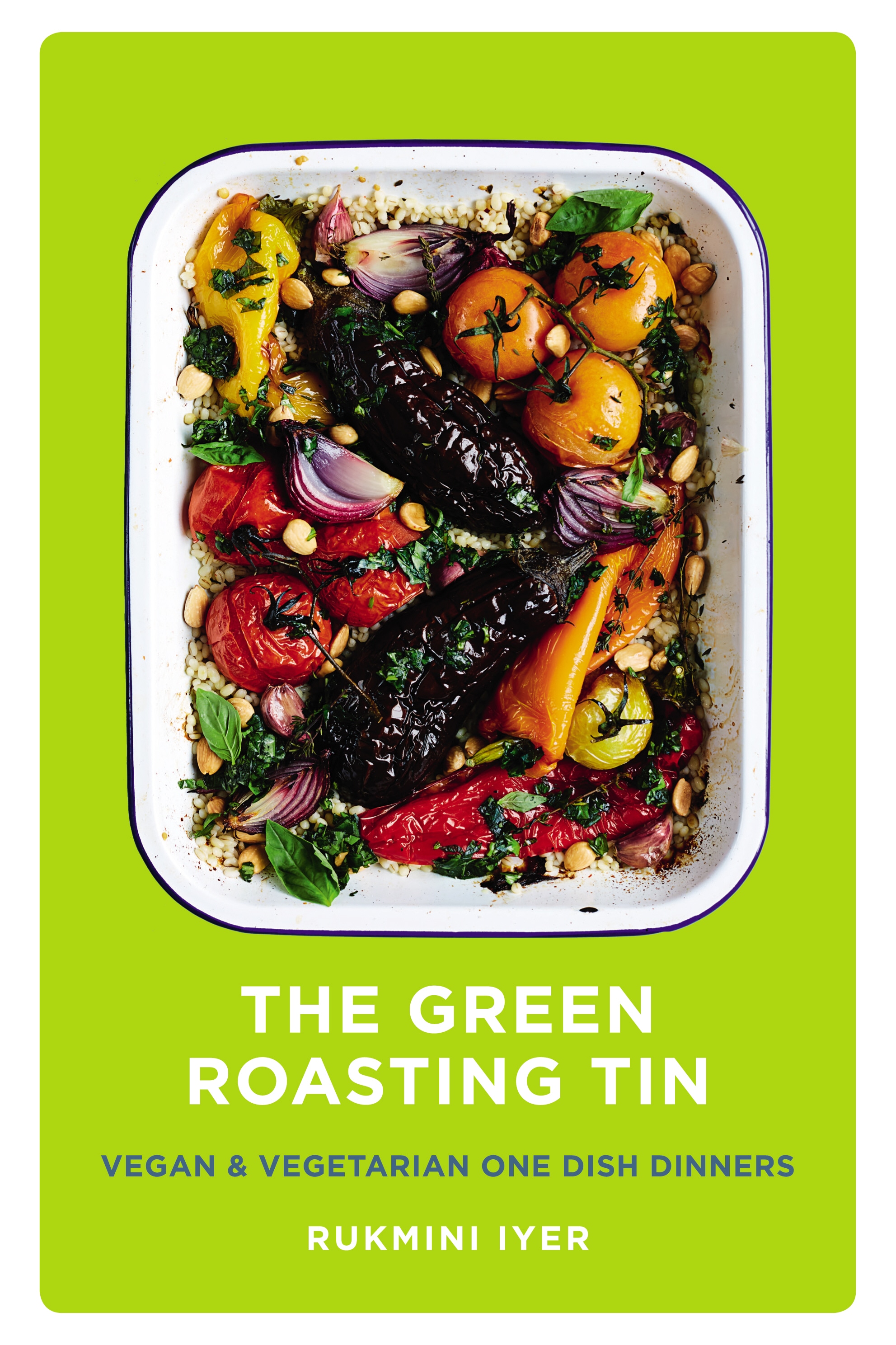 Book “The Green Roasting Tin” by Rukmini Iyer — July 5, 2018