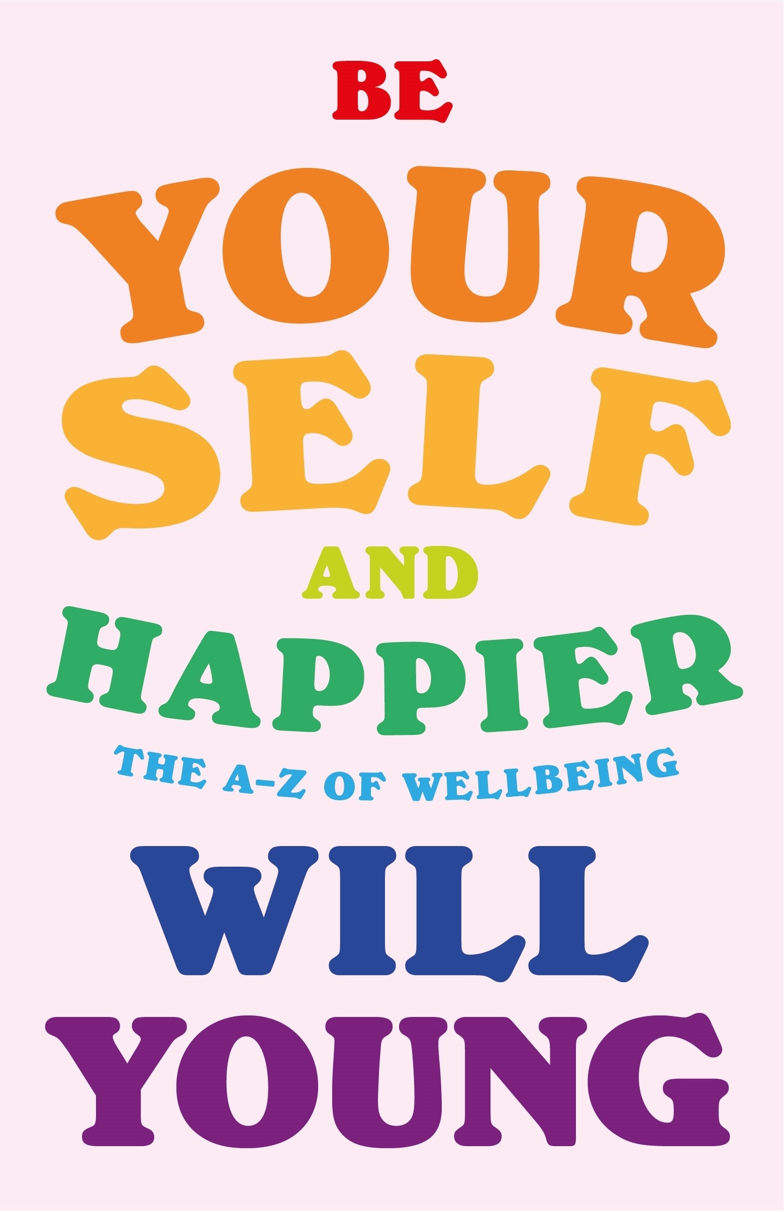 Book “Be Yourself and Happier” by Will Young — April 21, 2022