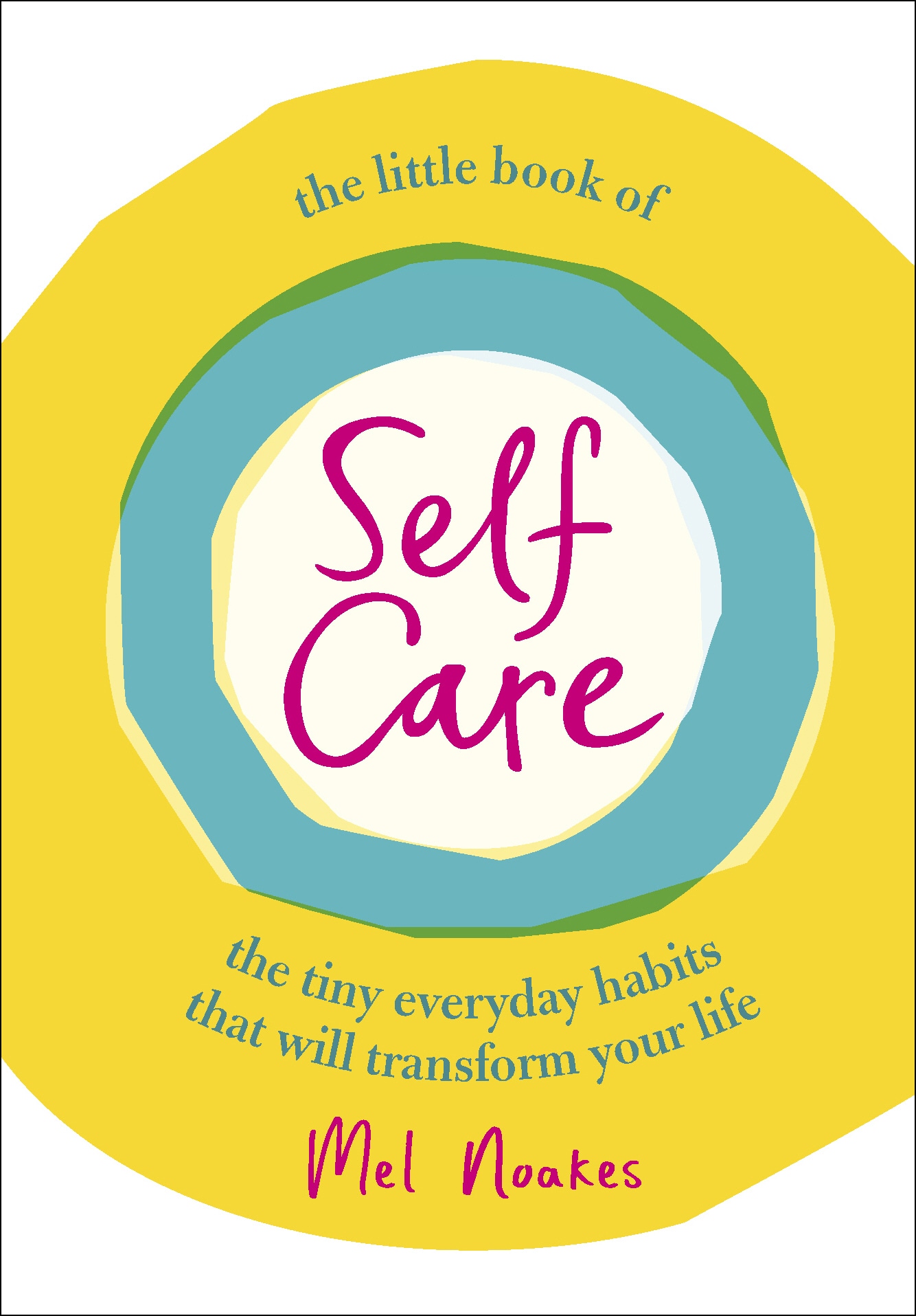 Book “The Little Book of Self-Care” by Mel Noakes — July 27, 2017