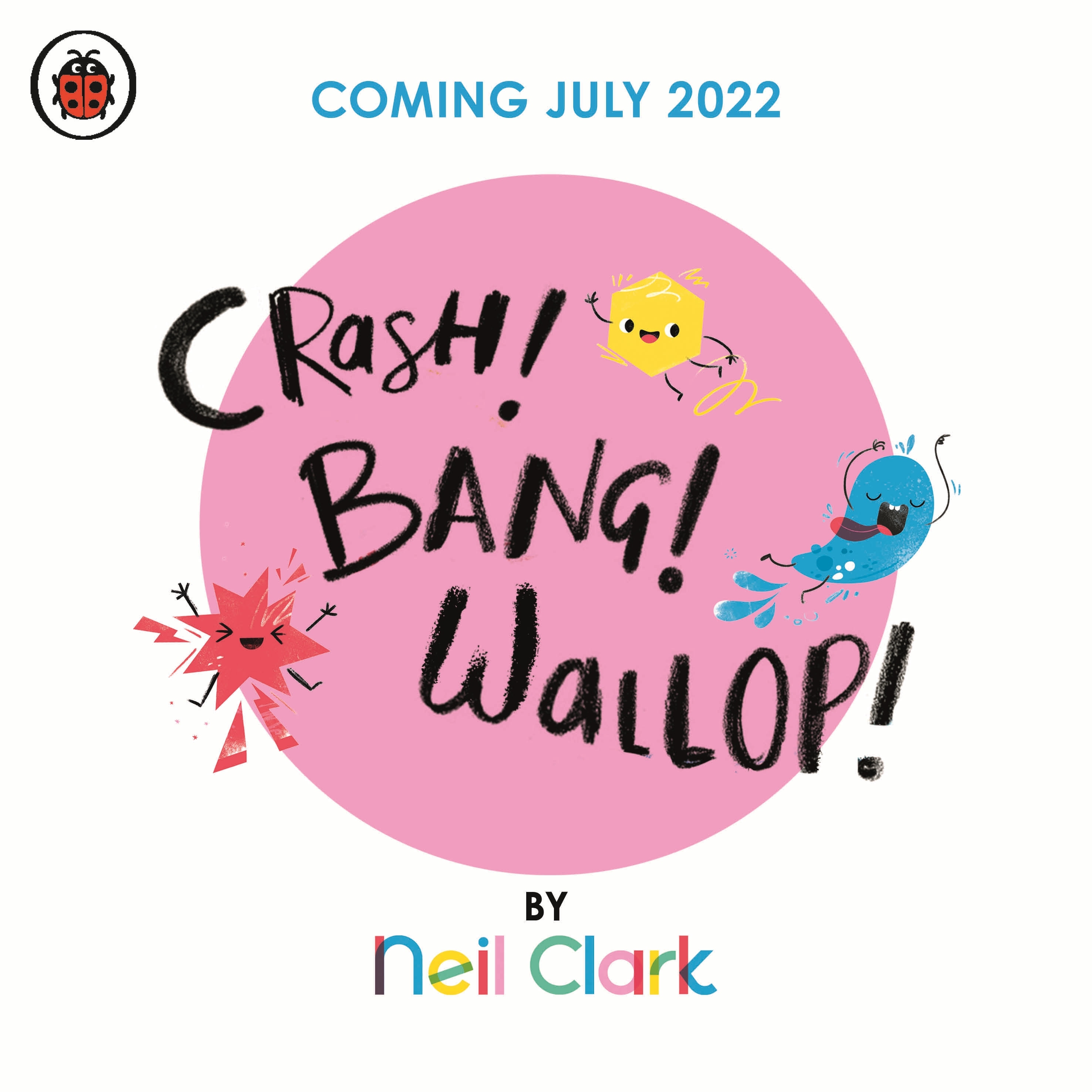 Book “Crash! Bang! Wallop!” by Neil Clark — July 21, 2022