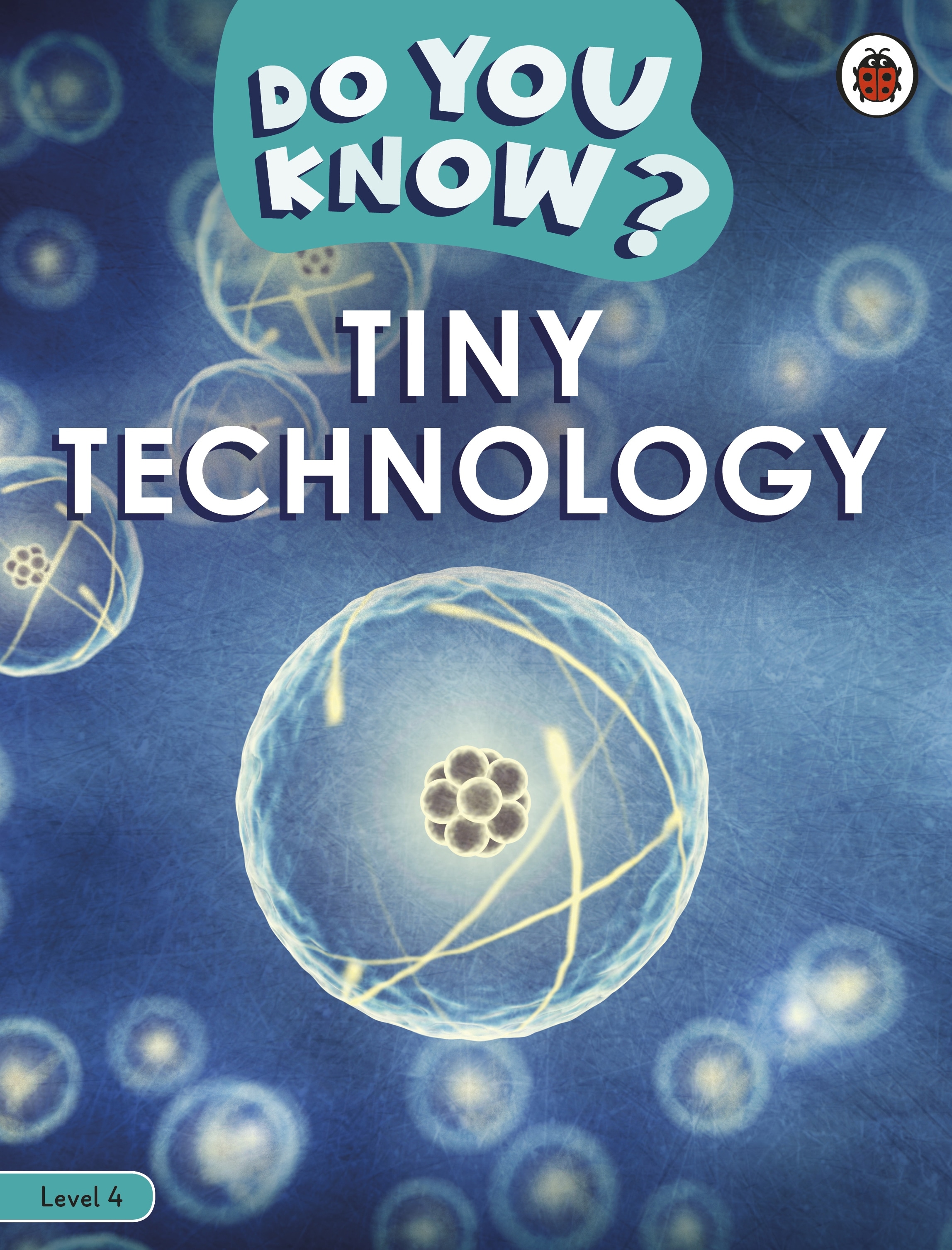 Do You Know? Level 4 – Tiny Technology