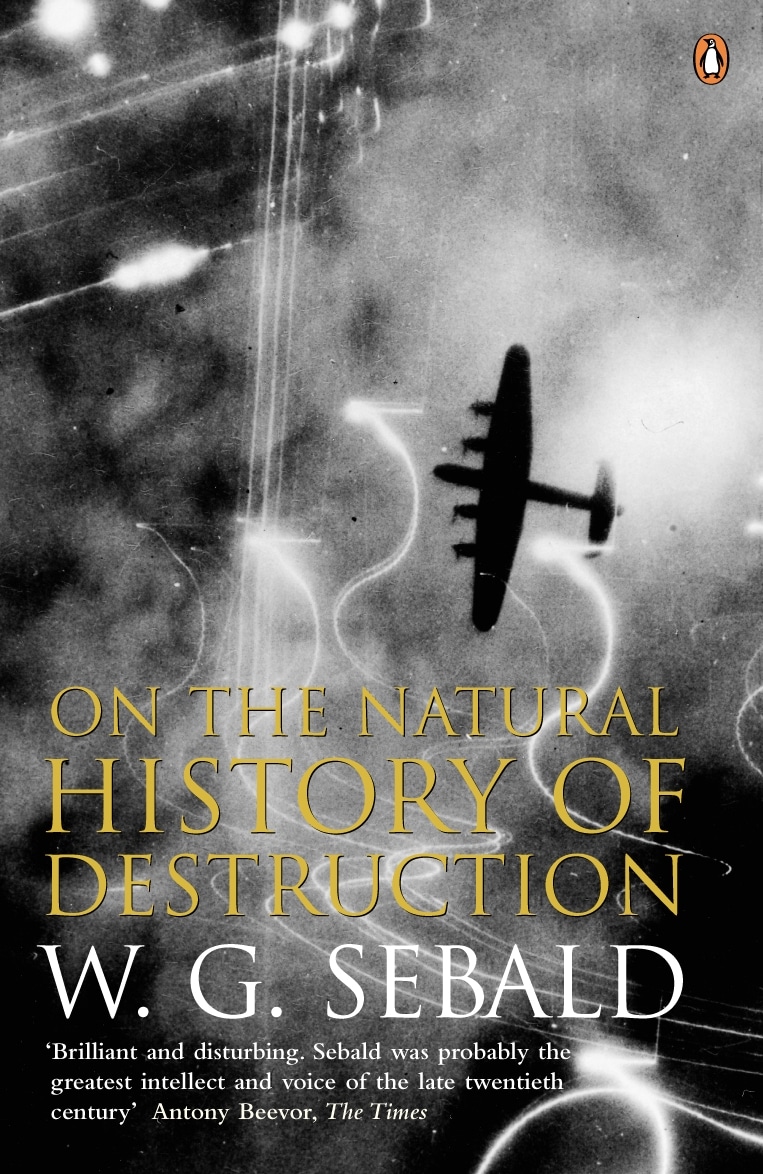 Book “On The Natural History Of Destruction” by W. G. Sebald — March 4, 2004