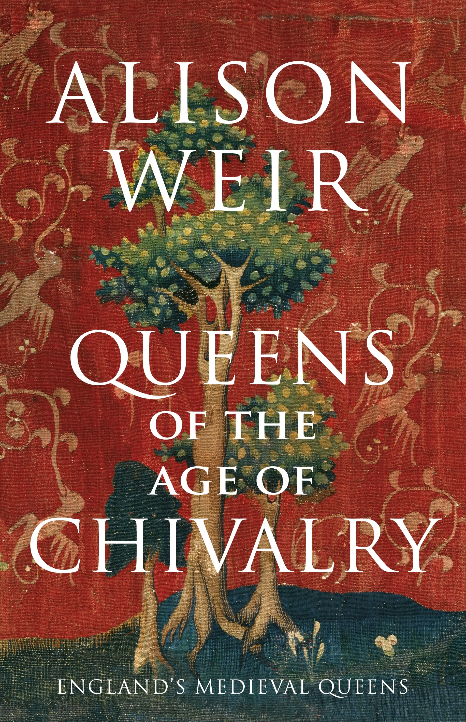 Book “Queens of the Age of Chivalry” by Alison Weir — November 3, 2022