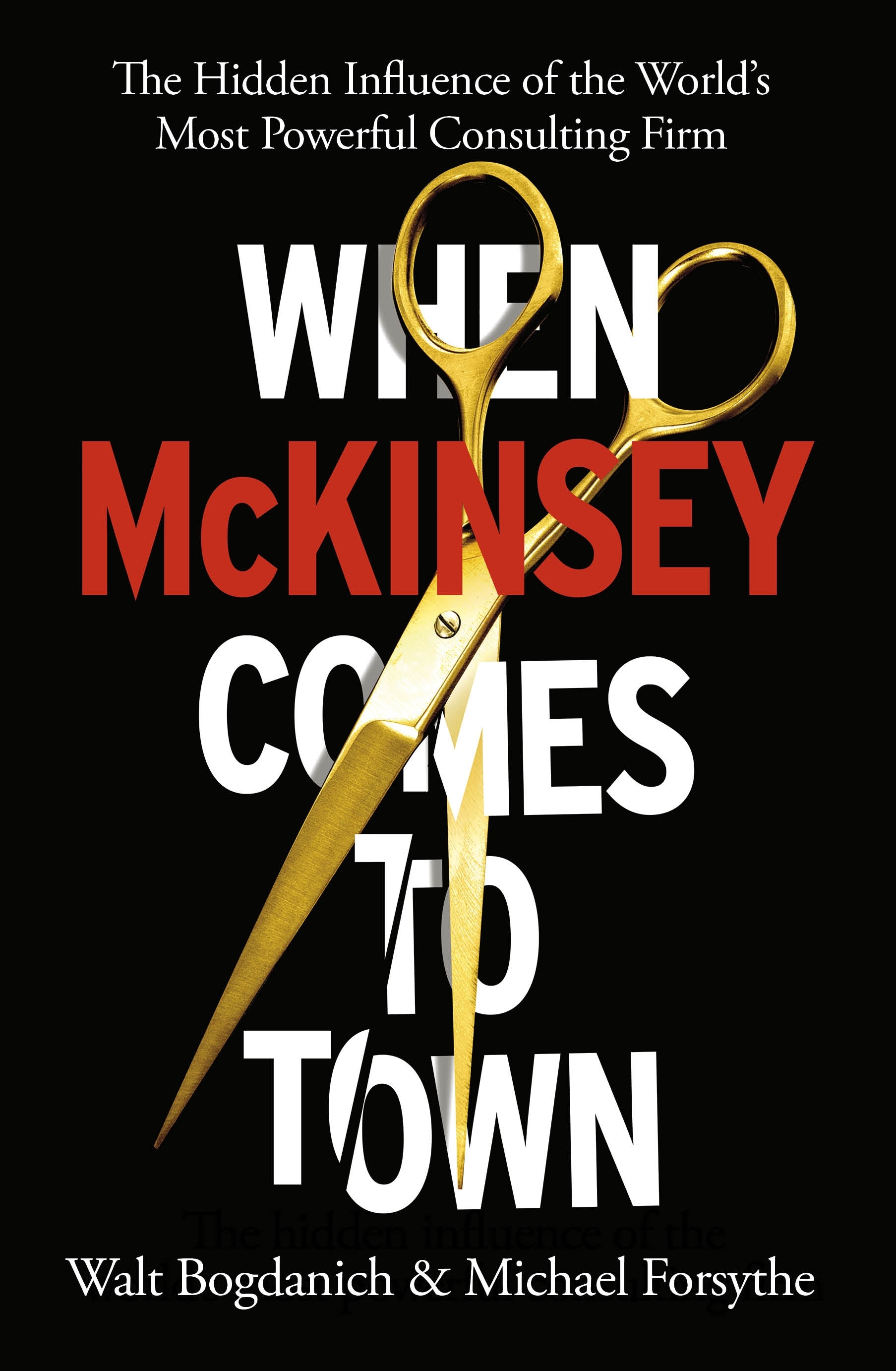 Book “When McKinsey Comes to Town” by Walt Bogdanich, Michael Forsythe — October 6, 2022