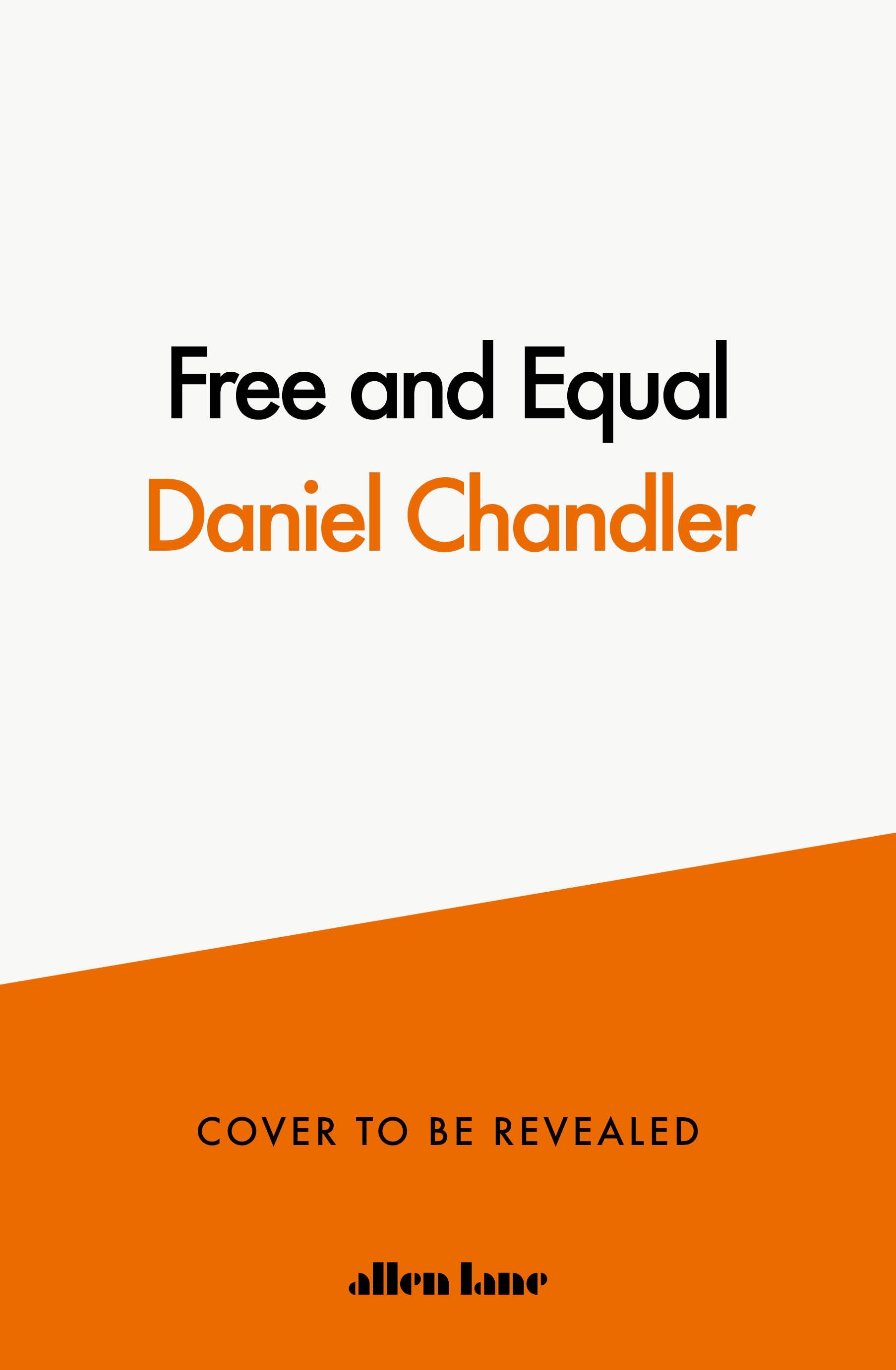 Book “Free and Equal” by Daniel Chandler — February 23, 2023