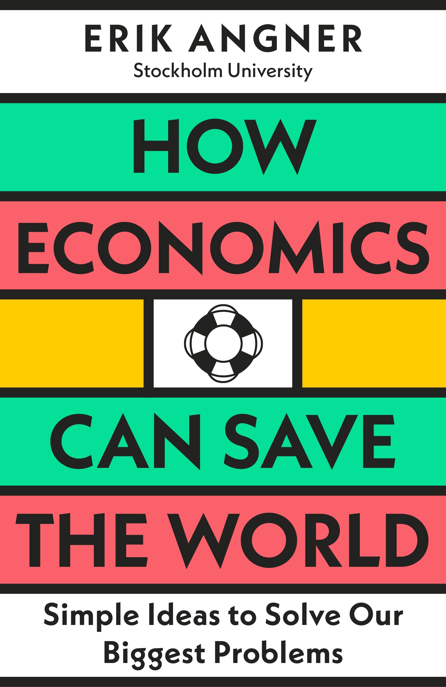 Book “How Economics Can Save the World” by Erik Angner — January 26, 2023