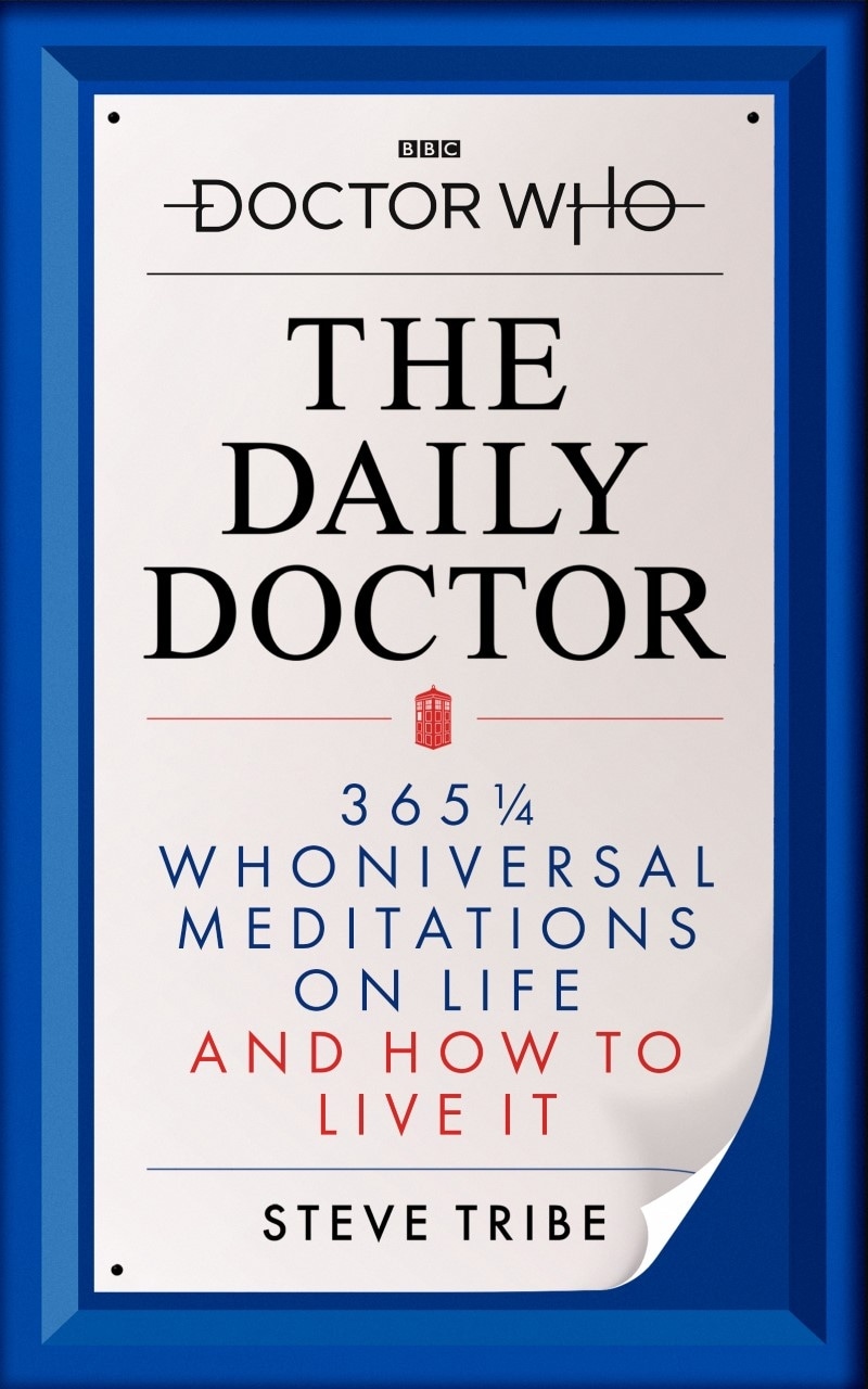 Book “Doctor Who: The Daily Doctor” by Steve Tribe — September 22, 2022