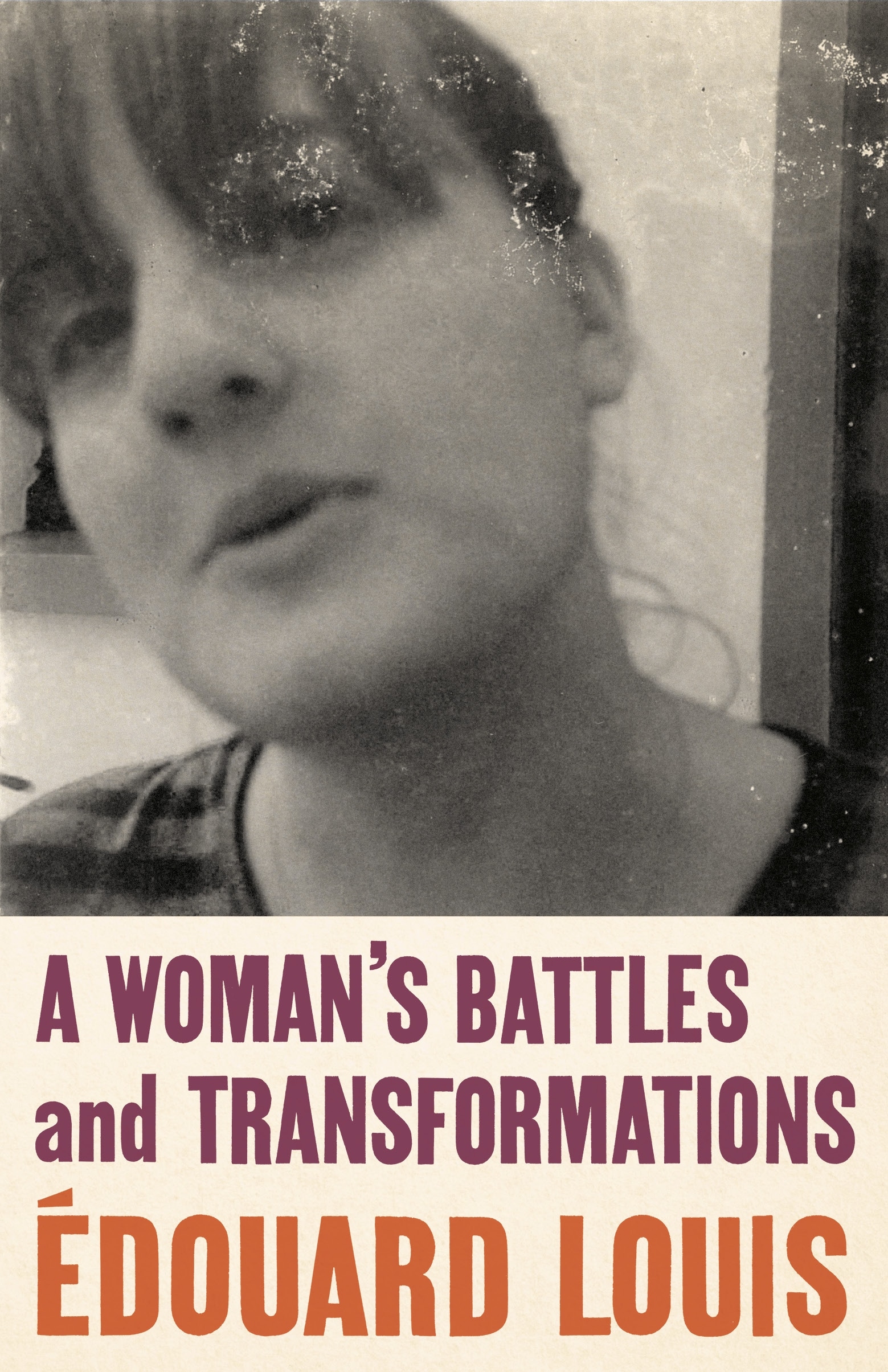 Book “A Woman’s Battles and Transformations” by Edouard Louis — July 7, 2022