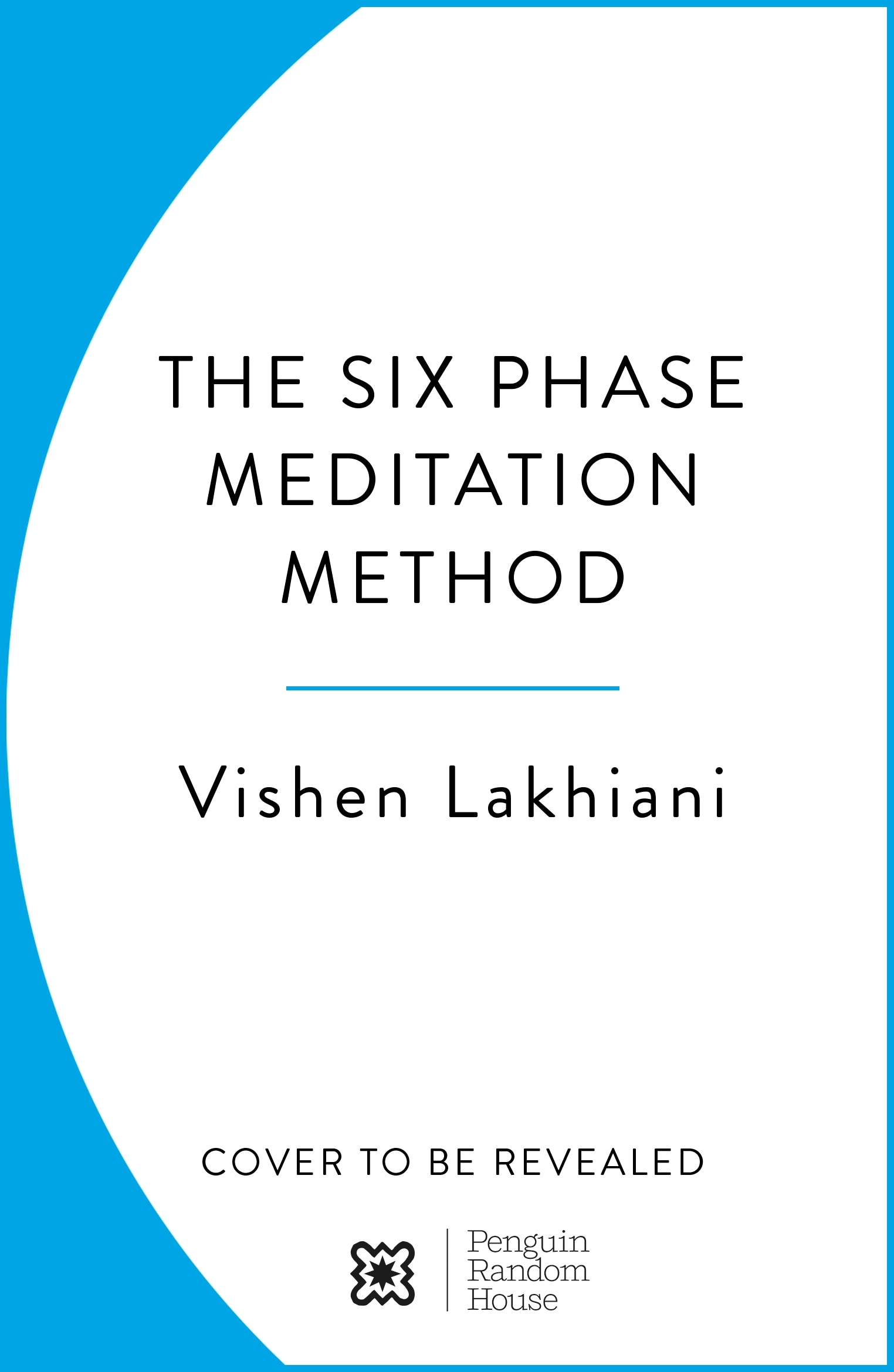 Book “The Six Phase Meditation Method” by Vishen Lakhiani — September 22, 2022