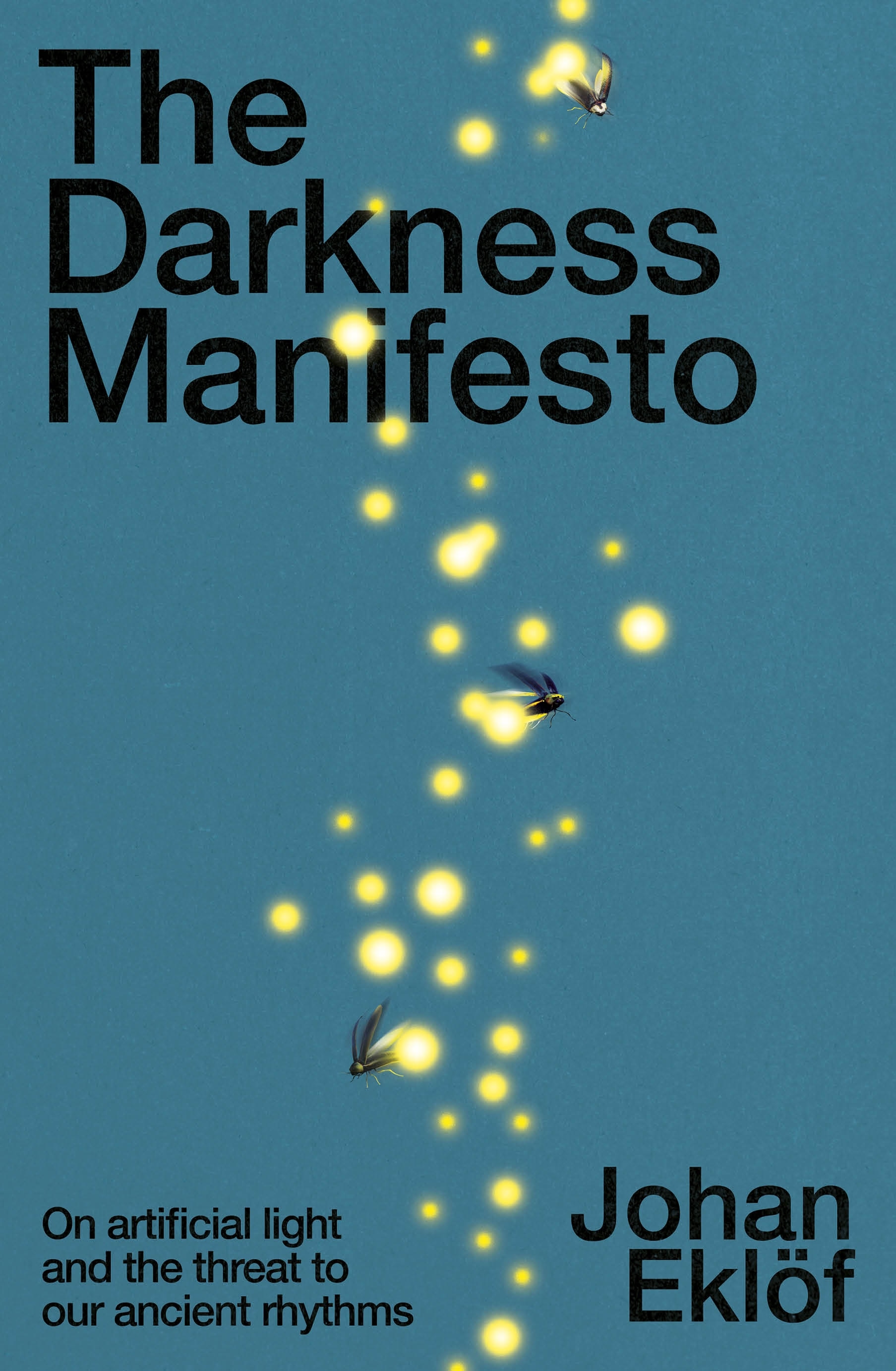 Book “The Darkness Manifesto” by Johan Eklöf — November 3, 2022