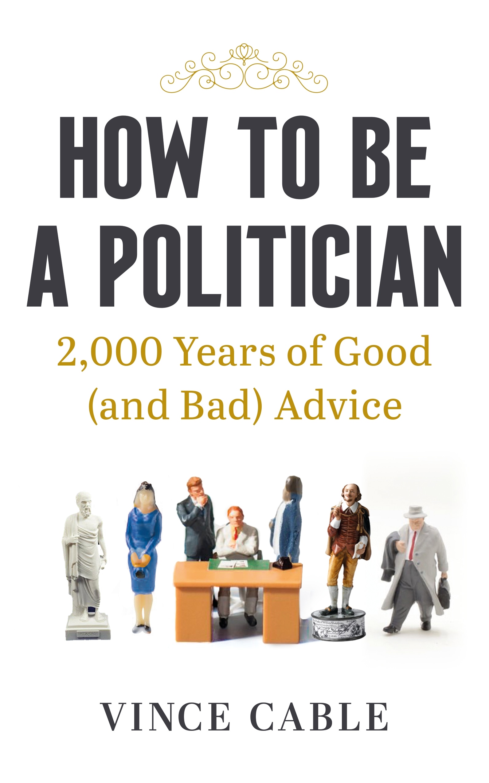 Book “How to be a Politician” by Vince Cable — September 8, 2022