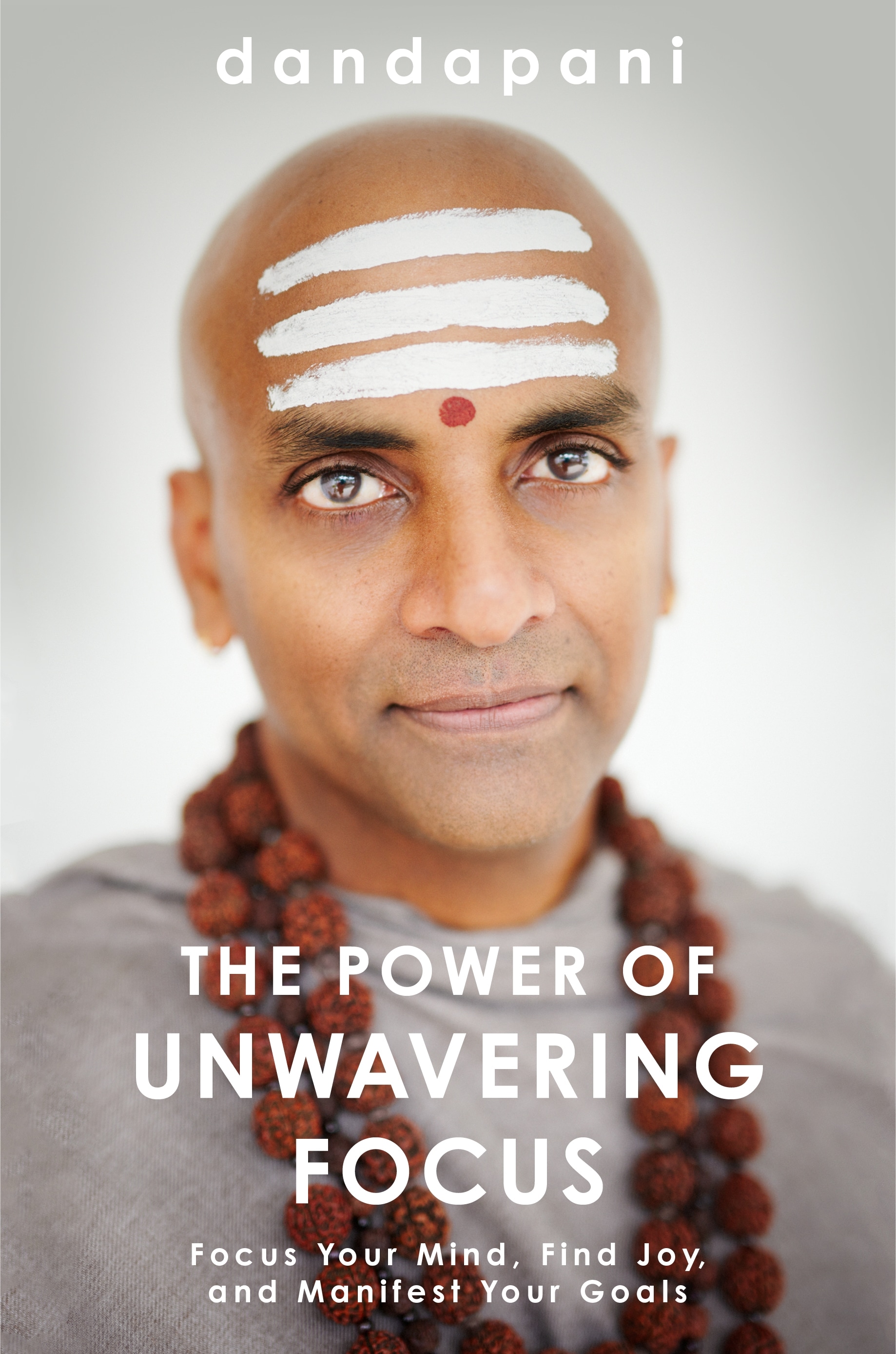 Book “The Power of Unwavering Focus” by Dandapani — January 12, 2023