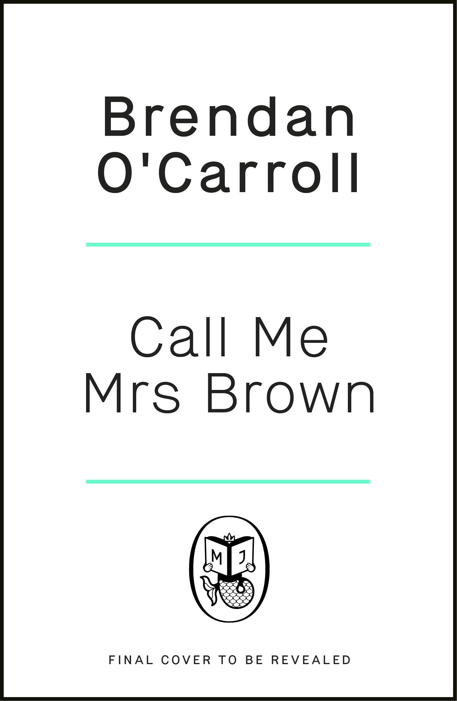 Book “Call Me Mrs Brown” by Brendan O'Carroll — October 13, 2022