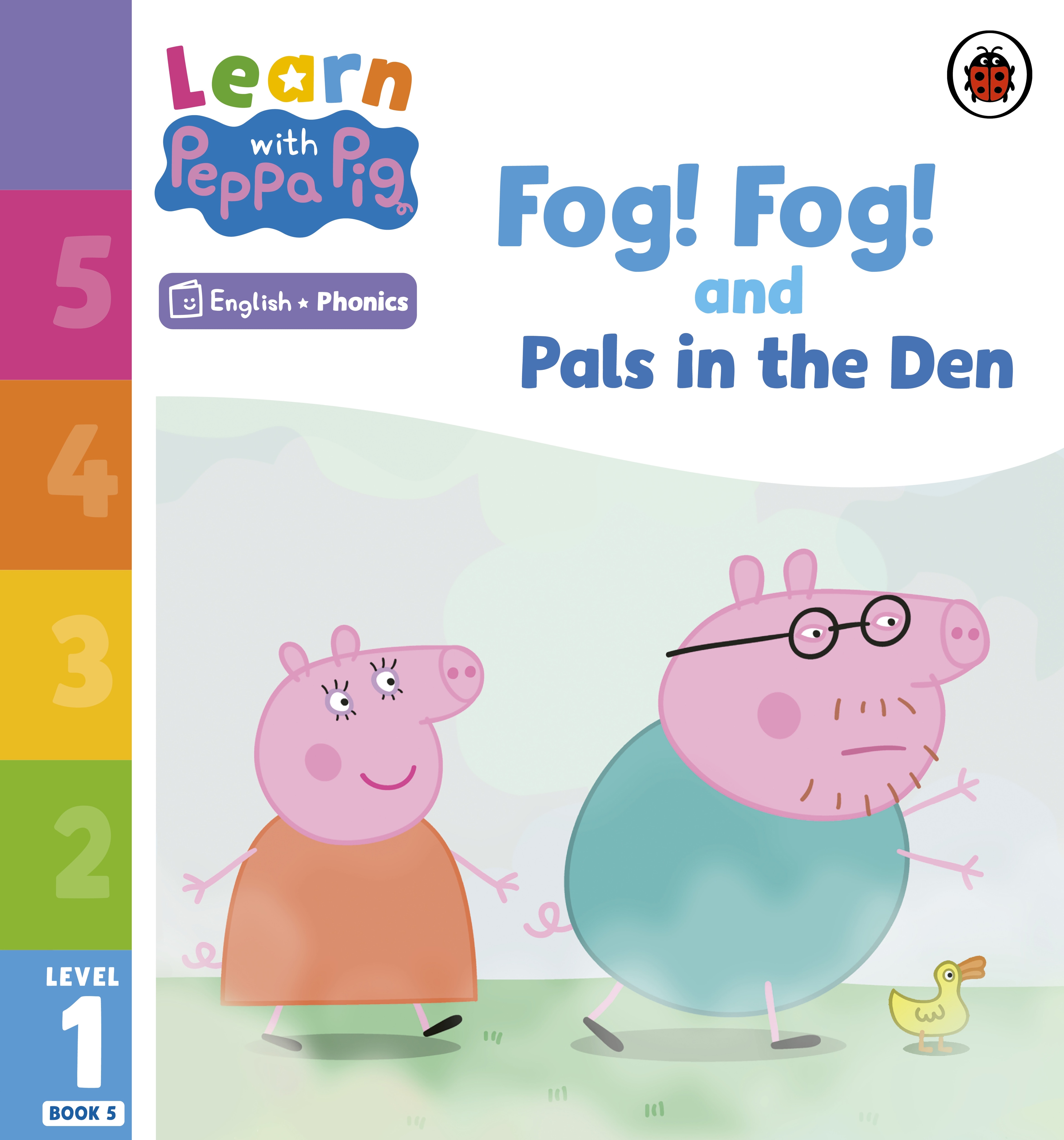 Book “Learn with Peppa Phonics Level 1 Book 5 — Fog! Fog! and In the Den (Phonics Reader)” by Peppa Pig — January 5, 2023