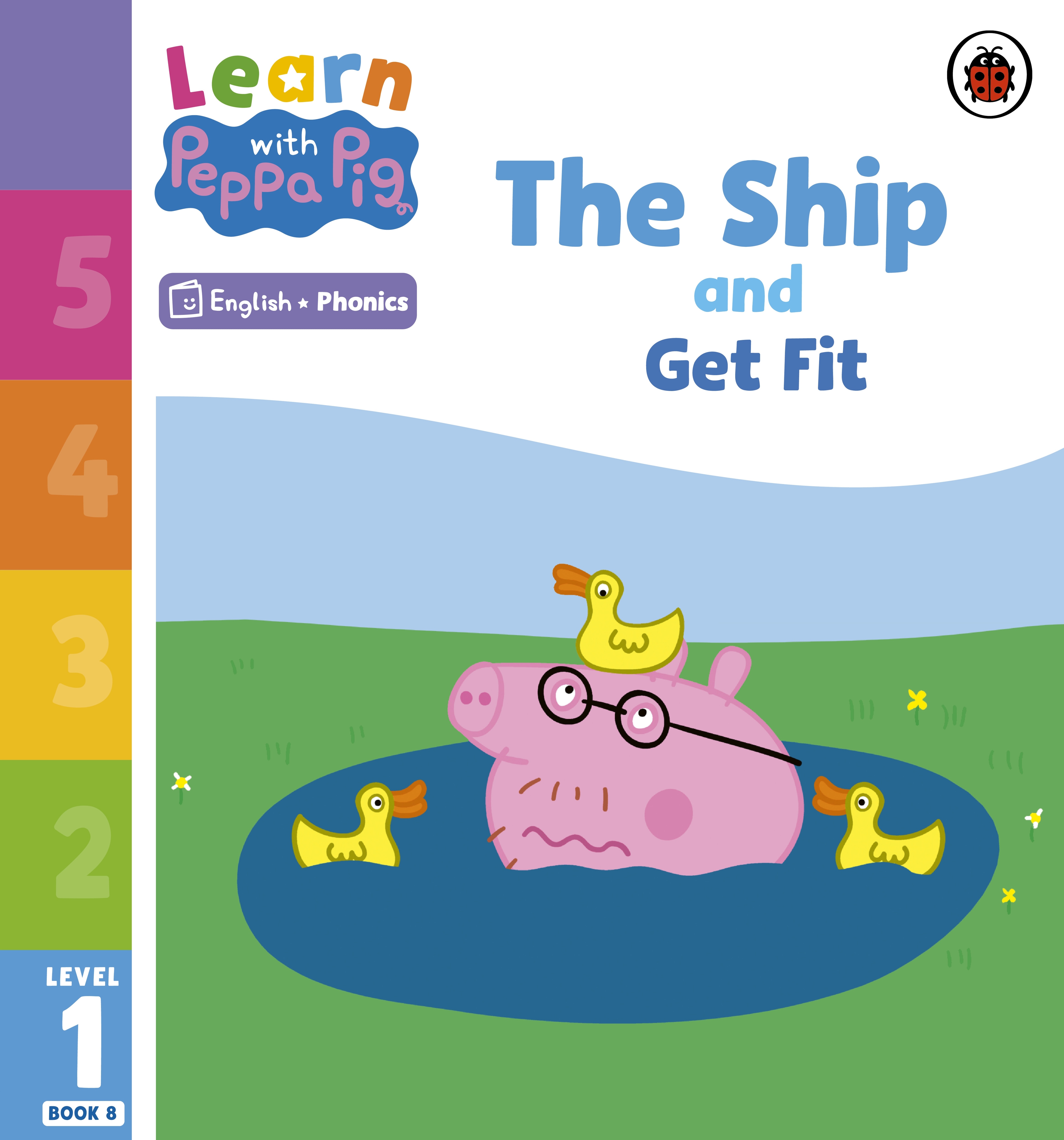 Learn with Peppa Phonics Level 1 Book 8 — The Ship and Get Fit (Phonics Reader)