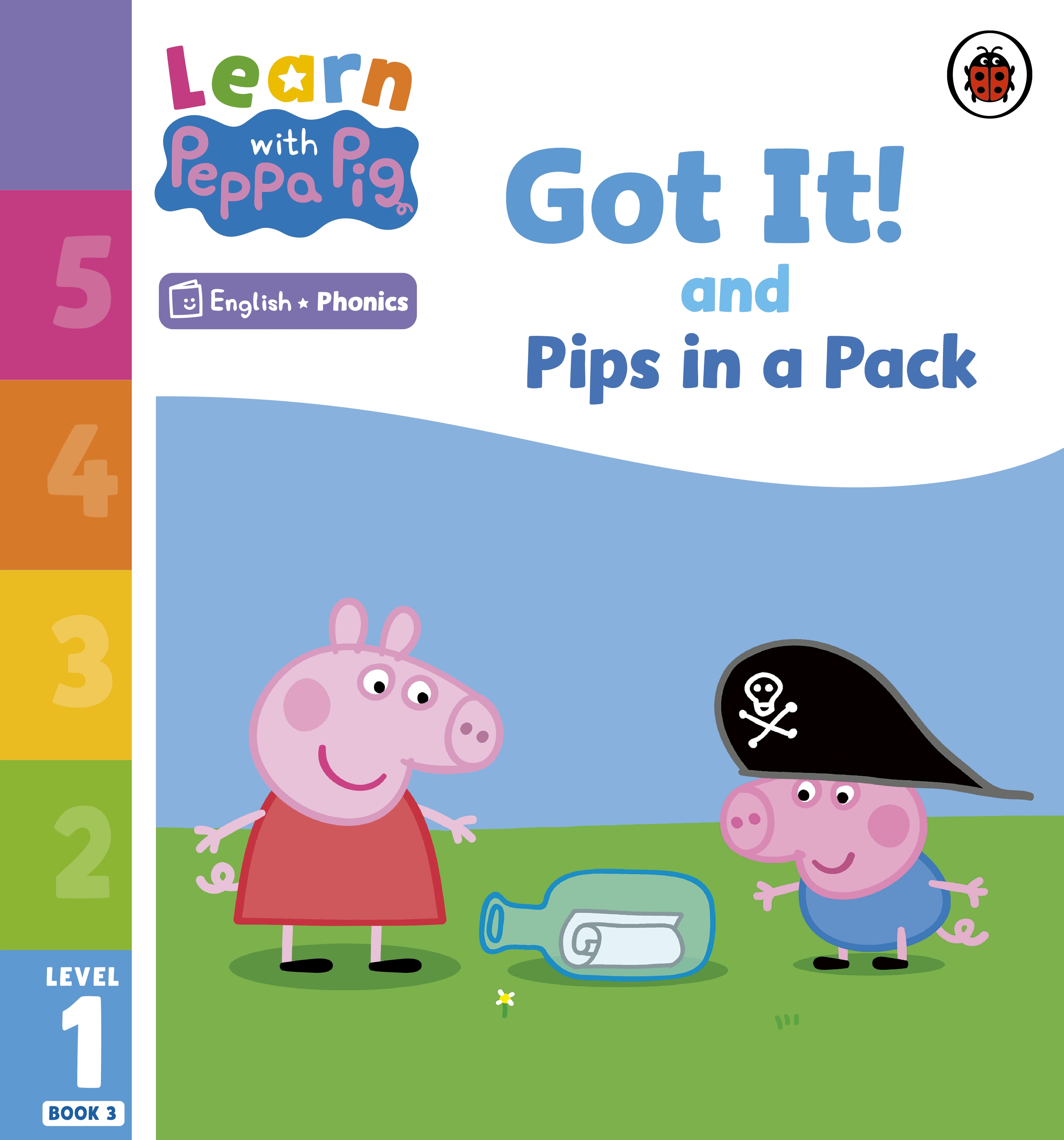 Book “Learn with Peppa Phonics Level 1 Book 3 — Got It! and Pips in a Pack (Phonics Reader)” by Peppa Pig — January 5, 2023