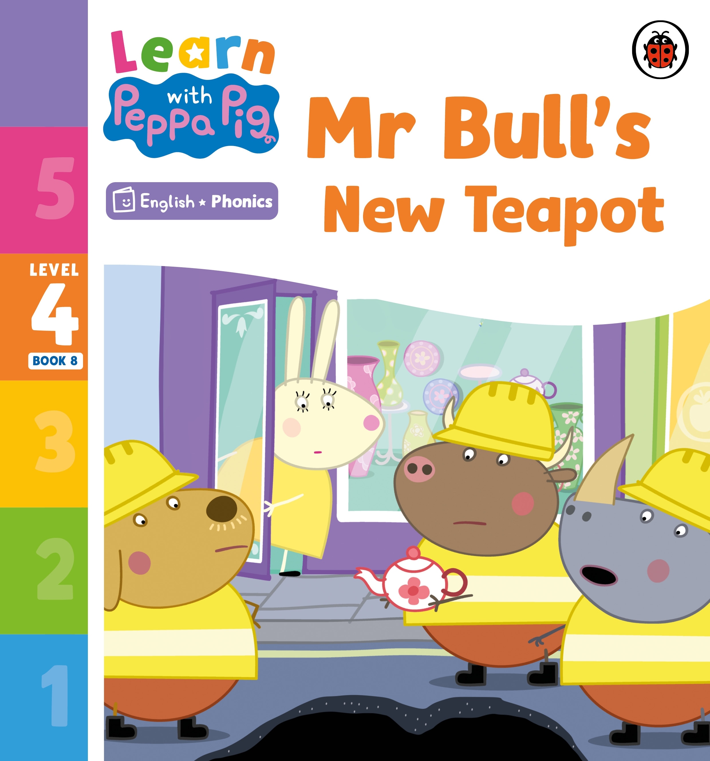 Book “Learn with Peppa Phonics Level 4 Book 8 — Mr Bull's New Teapot (Phonics Reader)” by Peppa Pig — January 5, 2023