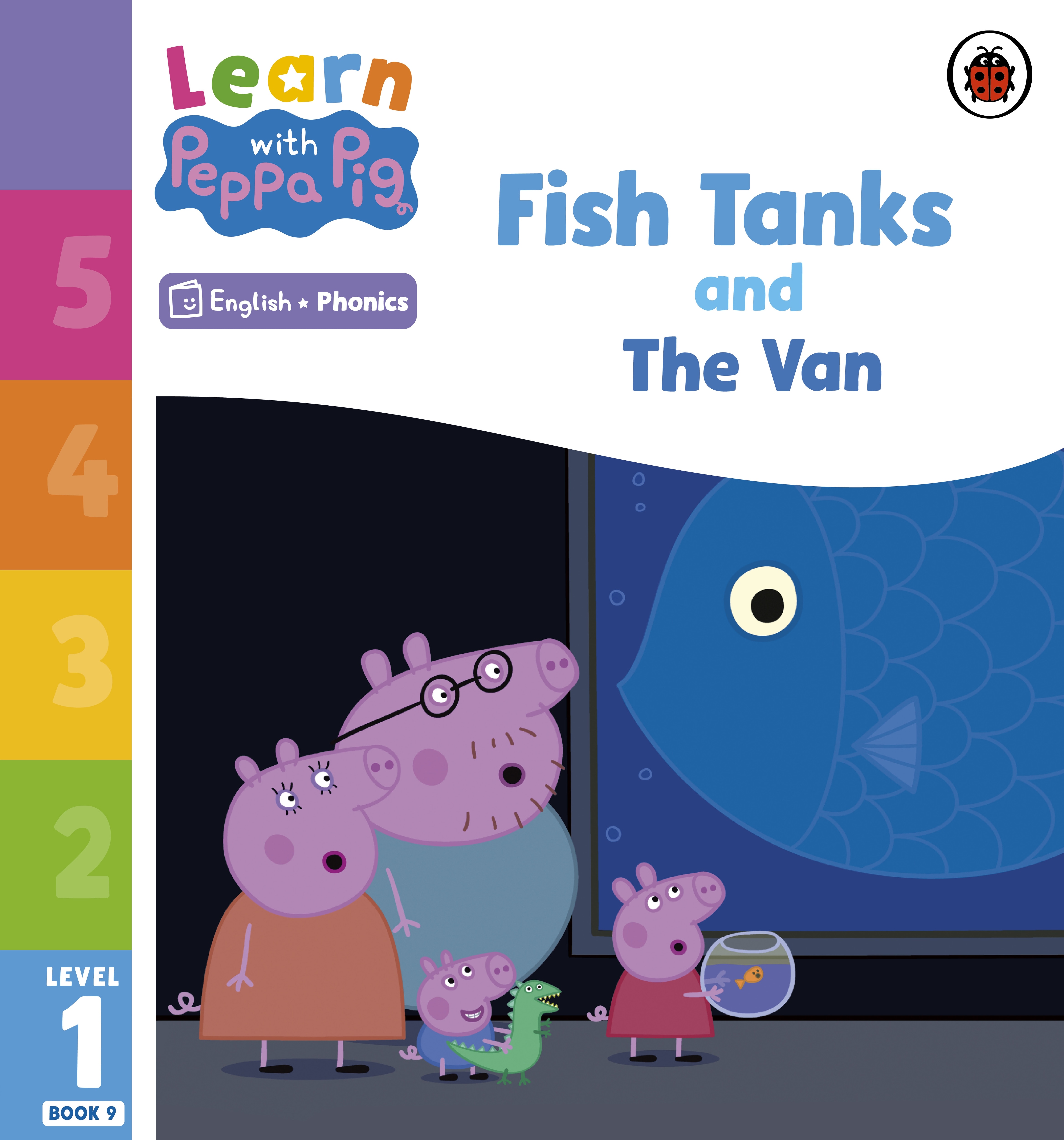 Book “Learn with Peppa Phonics Level 1 Book 9 — Fish Tanks and The Van (Phonics Reader)” by Peppa Pig — January 5, 2023