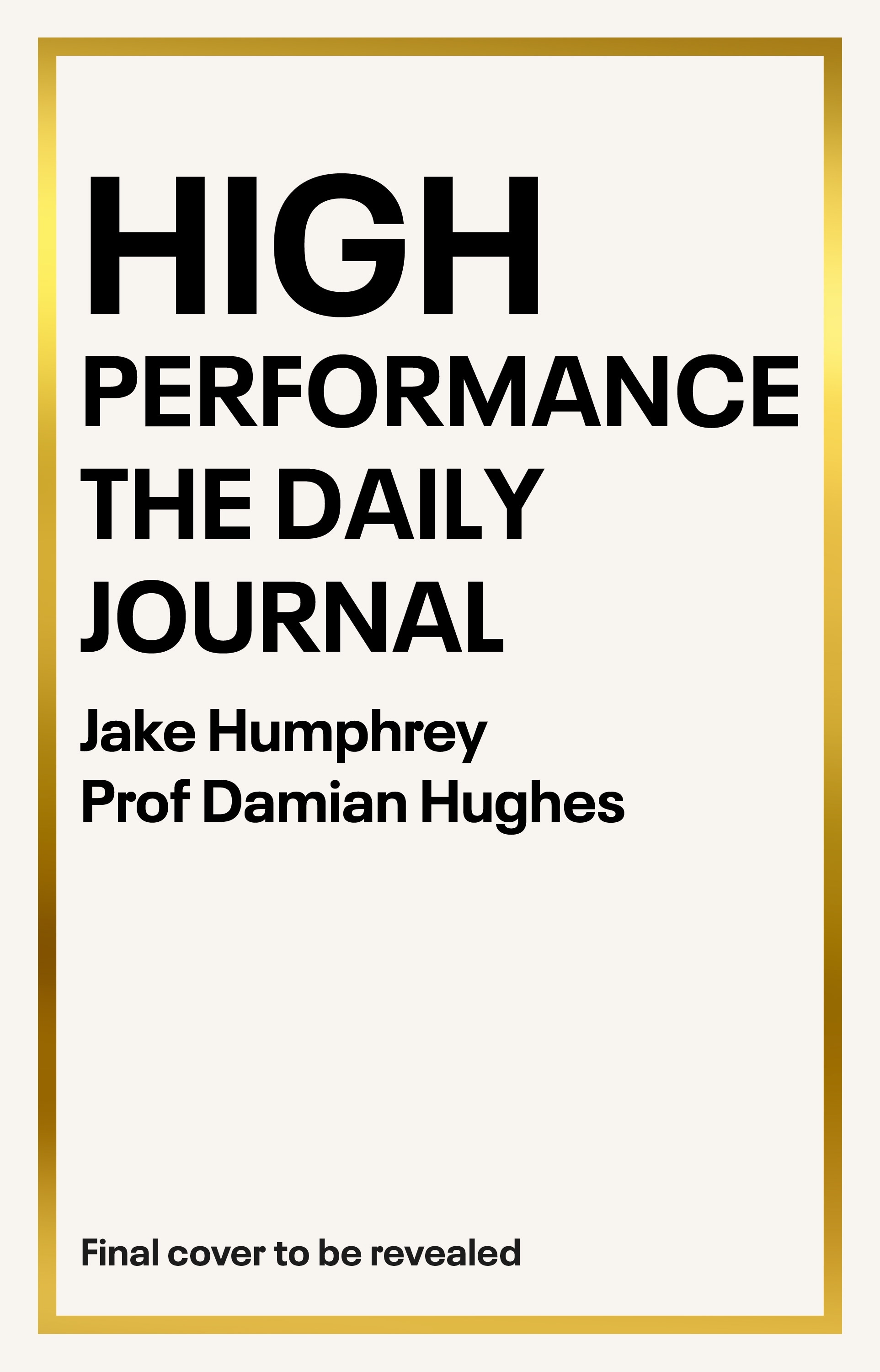 Book “High Performance: The Daily Journal” by Jake Humphrey, Damian Hughes — November 3, 2022