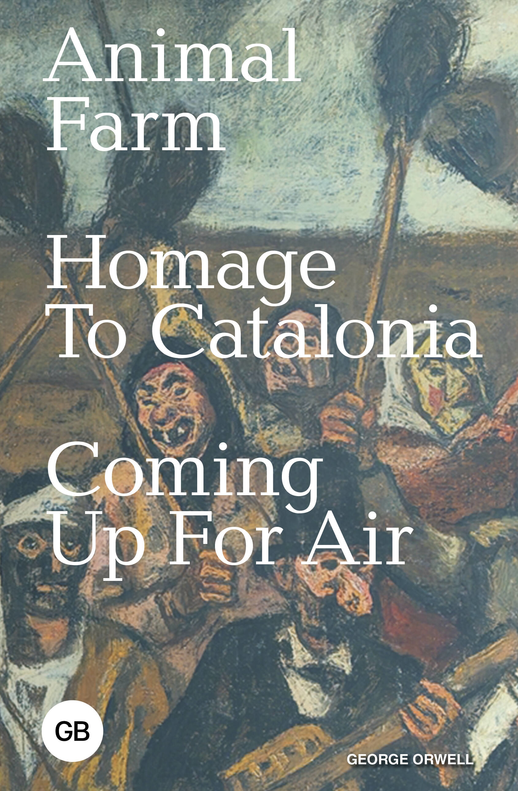 Animal Farm; Homage to Catalonia; Coming Up for Air