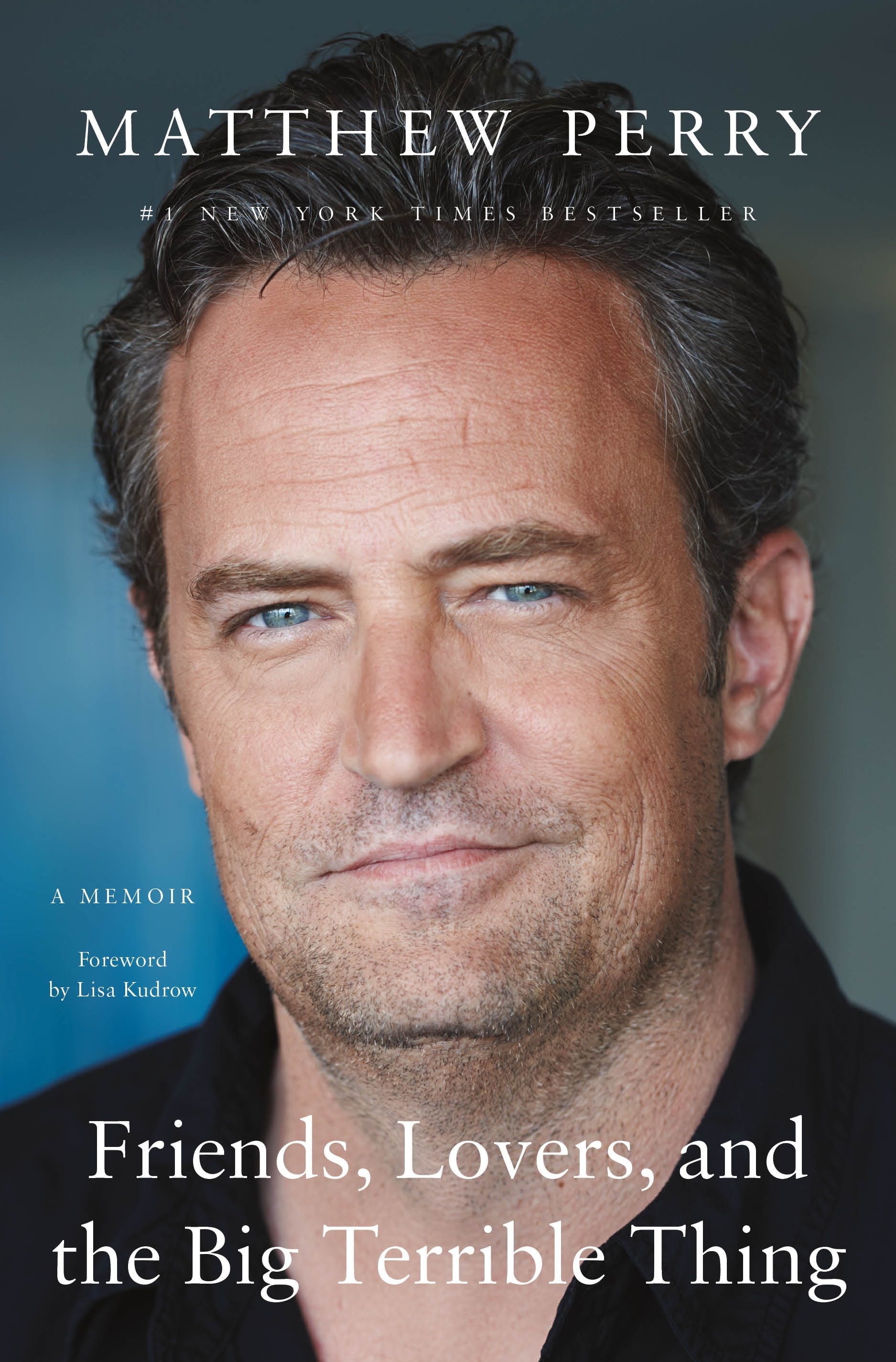 Book “Friends, Lovers, and the Big Terrible Thing: A Memoir” by Matthew Perry — November 1, 2022